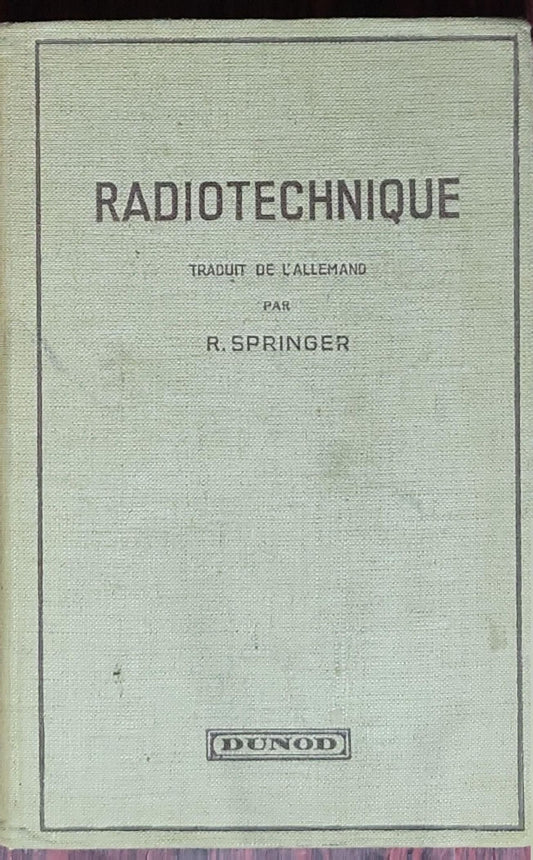 Radiotechnique: Les principes acoustiques et électriques et leurs applications