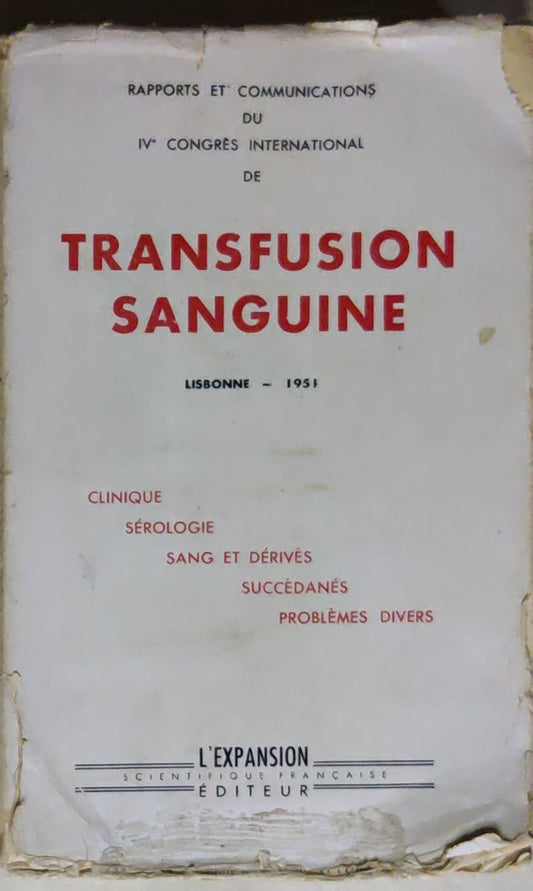 Rapports et Communications: du IVe Congres International de Transfusion Sanguine