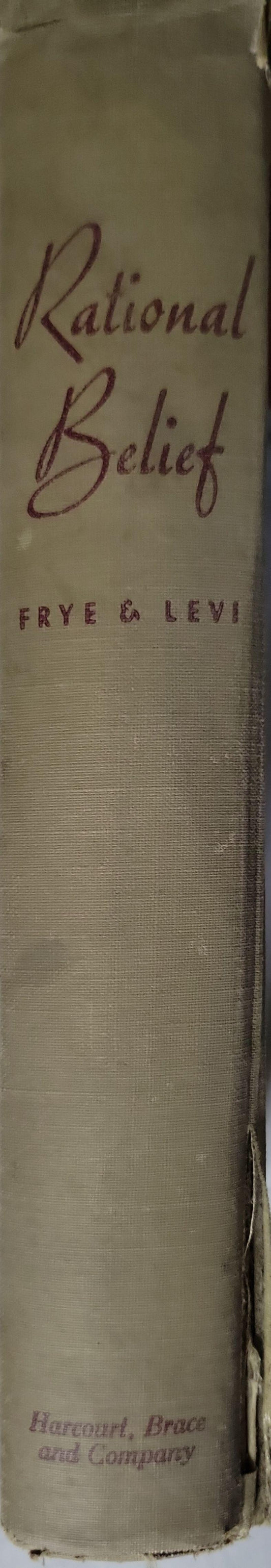 Rational Belief By Albert Myrton Frye and Albert William Levi