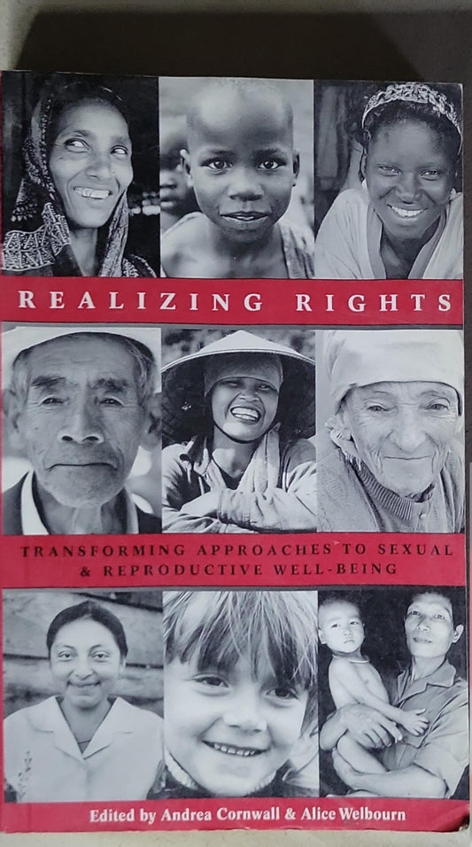 Realizing Rights: Transforming Approaches to Sexual & Reproductive Well-Being