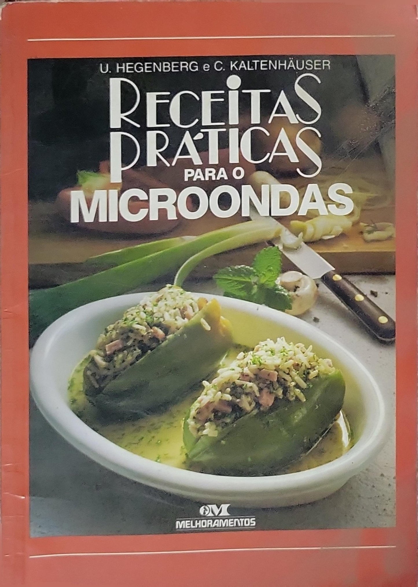 Receitas Práticas para o Microondas By U. Hegenberg and C. Kaltenhäuser
