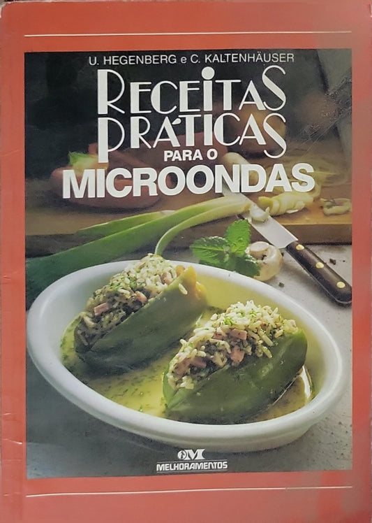 Receitas Práticas para o Microondas By U. Hegenberg and C. Kaltenhäuser