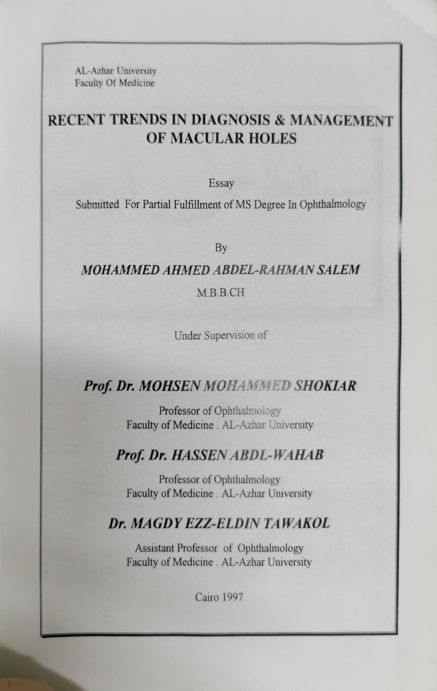RECENT TRENDS IN DIAGNOSIS & MANAGEMENT OF MACULAR HOLES By MOHAMMED AHMED ABDEL-RAHMAN SALEM