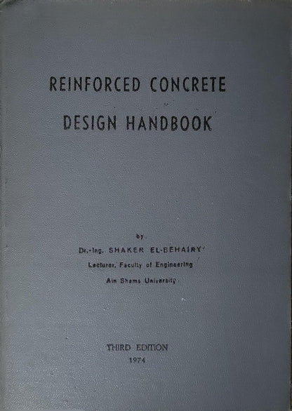 Reinforced Concrete Design Handbook By Dr.-Ing. Shaker El-Shairy