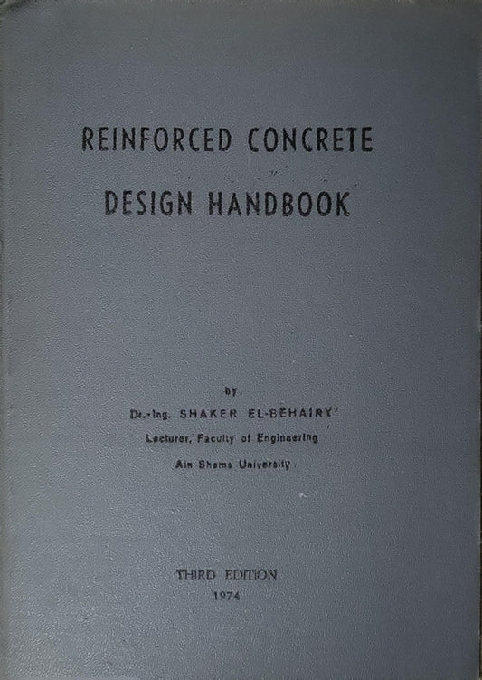 Reinforced Concrete Design Handbook By Dr.-Ing. Shaker El-Shairy