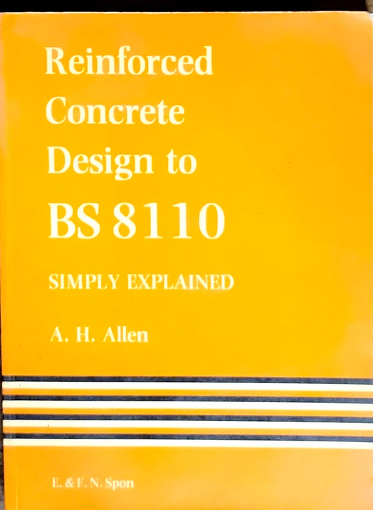 Reinforced Concrete Design to BS 8110: Simply Explained