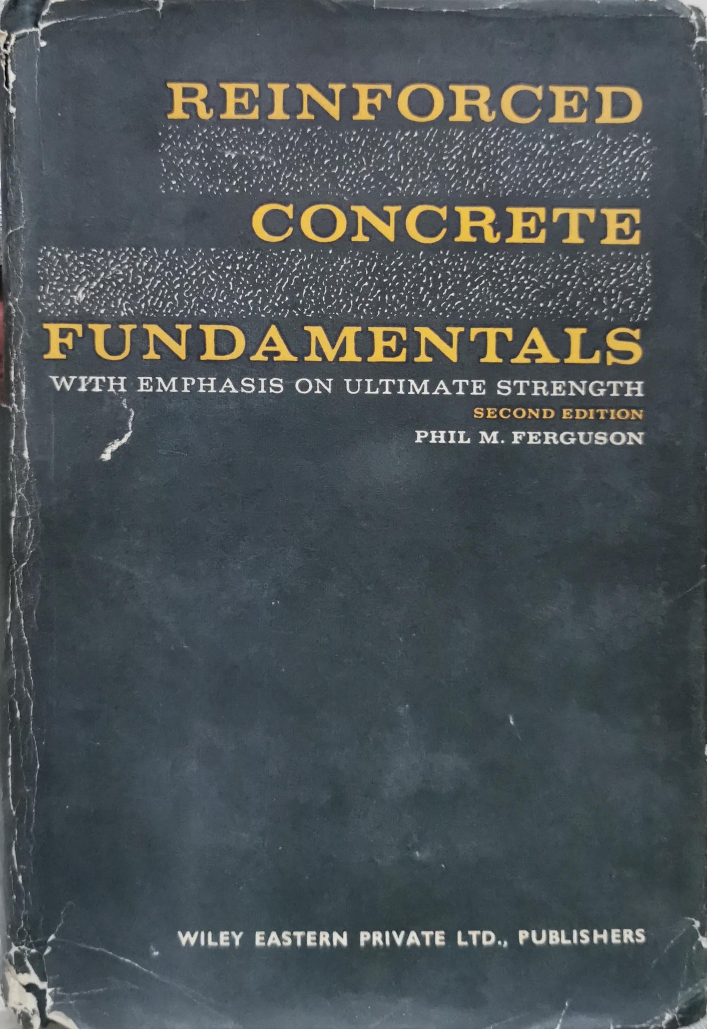 Reinforced Concrete Fundamentals: with emphasis on ultimate strength By Phil M. Ferguson