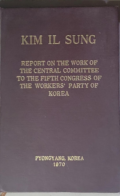 Report on the work of the Central Committee to the Fifth Congress of the Workers' Party of Korea, November 2, 1970