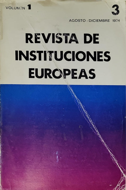 Revista de Instituciones Europeas: Volumen 1, Nº 3; Agosto - Diciembre 1974