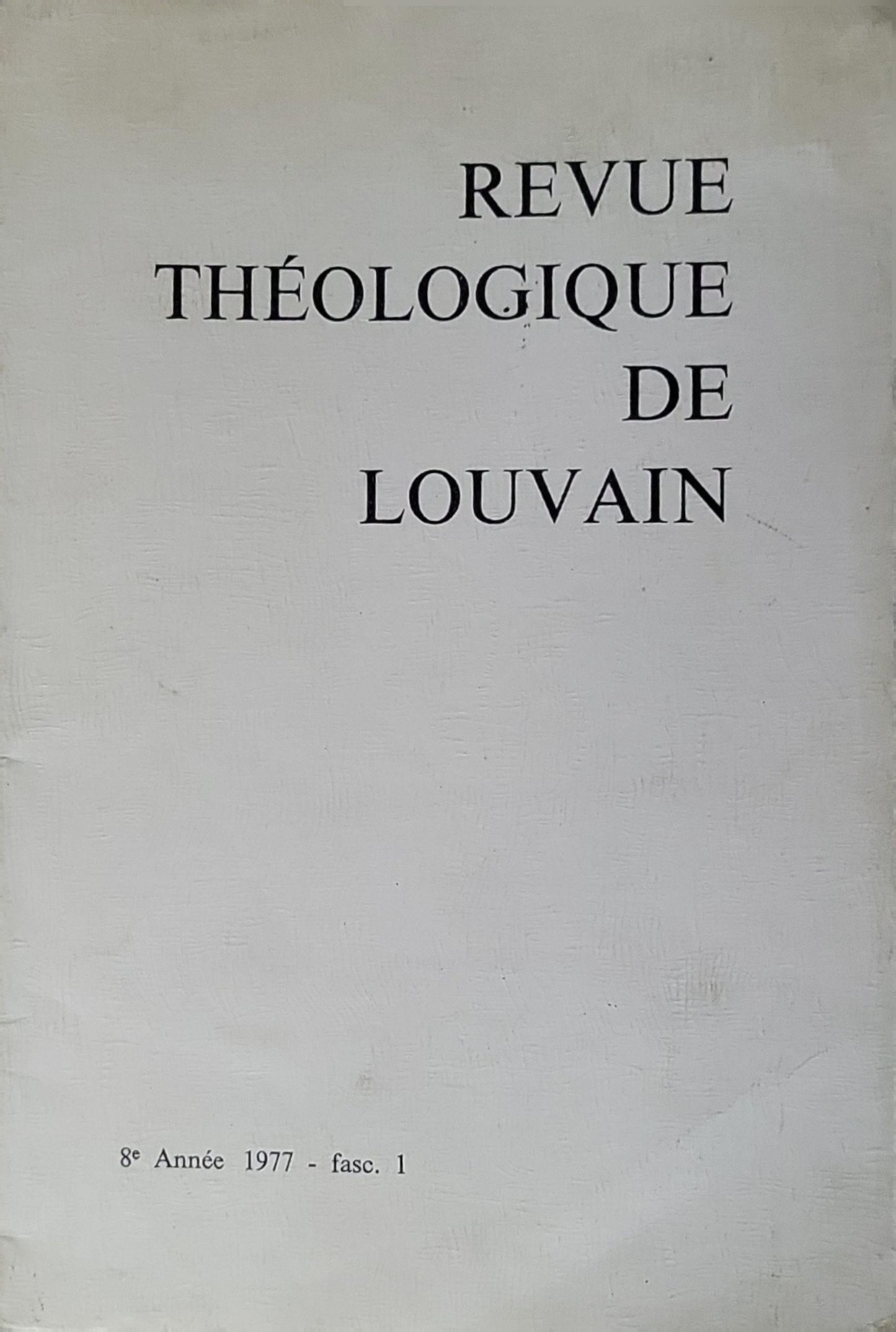 REVUE THÉOLOGIQUE DE LOUVAIN: 8e Année 1977 - fasc. 1