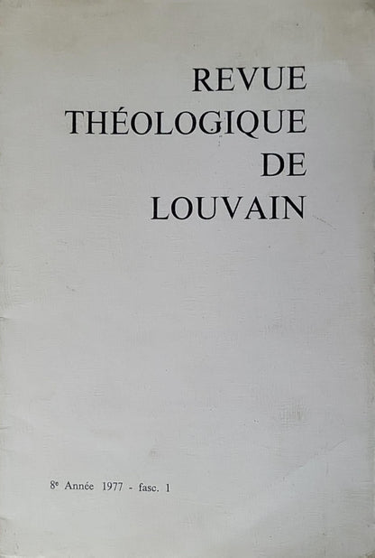 REVUE THÉOLOGIQUE DE LOUVAIN: 8e Année 1977 - fasc. 1