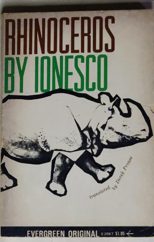 Rhinoceros and Other Plays: Includes: The Leader; The Future Is in Eggs; It Takes All Sorts to Make a World (Evergreen Original)