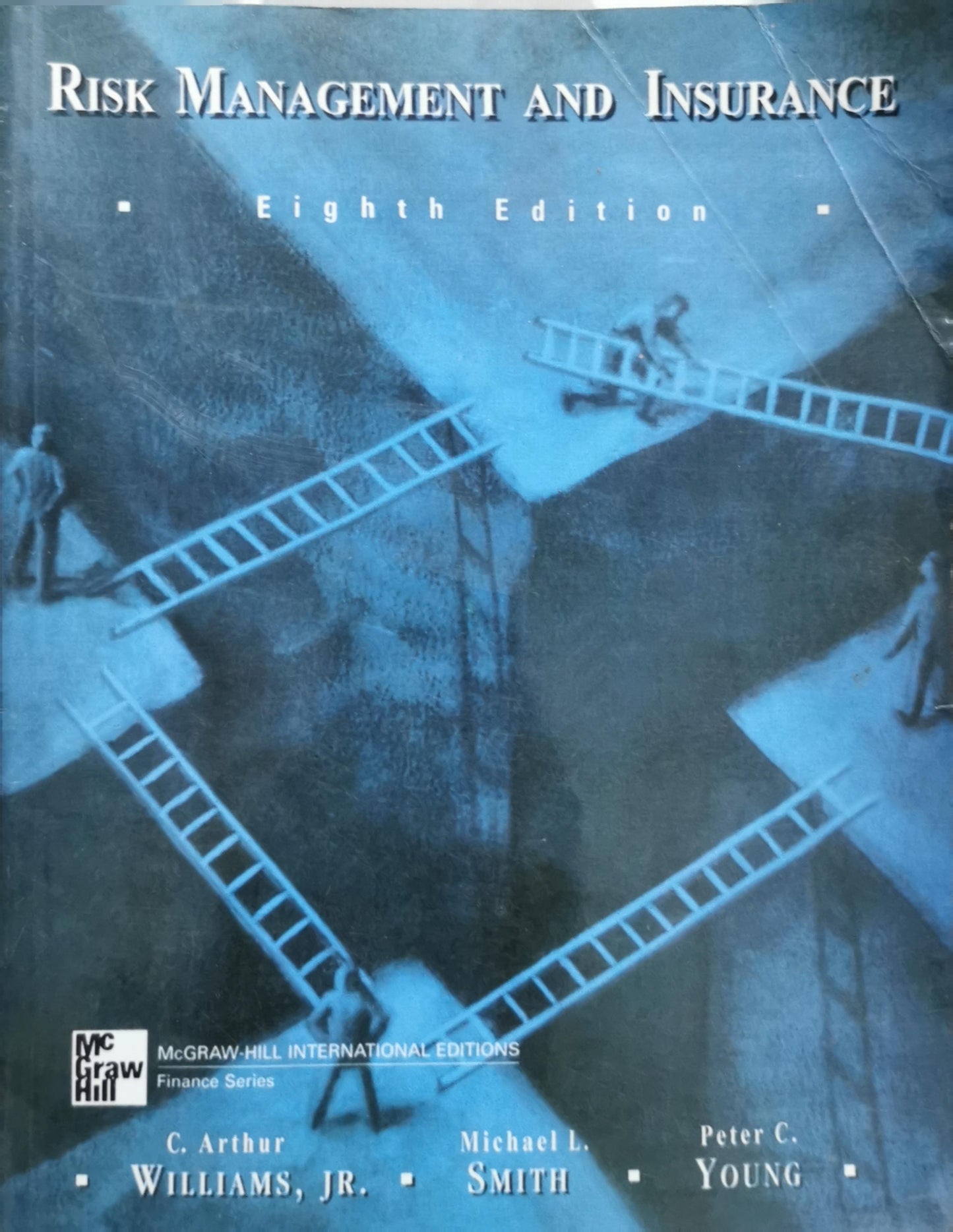 Risk Management and Insurance By C. Arthur Williams, Jr. and Michael L. Smith and Peter C. Young