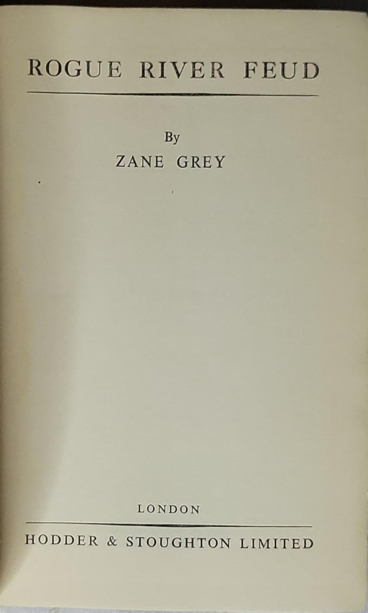 ROGUE RIVER FEUD By ZANE GREY