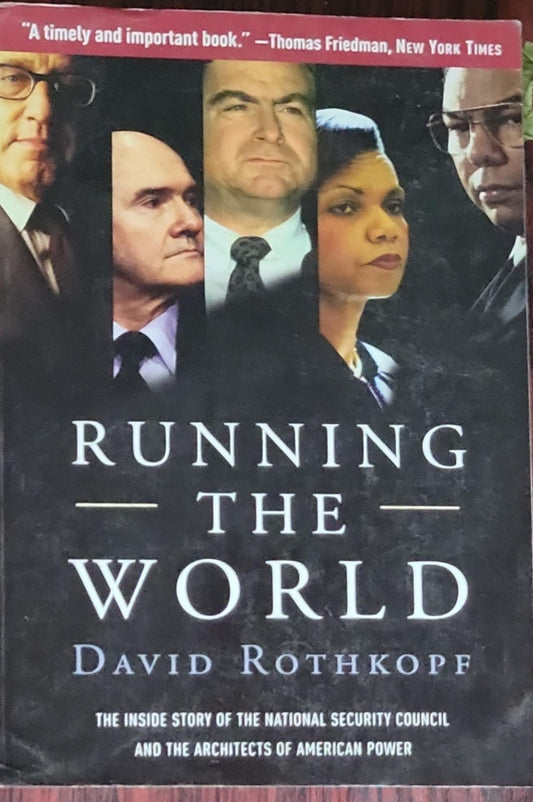 Running the World: The Inside Story of the National Security Council and the Architects of American Power