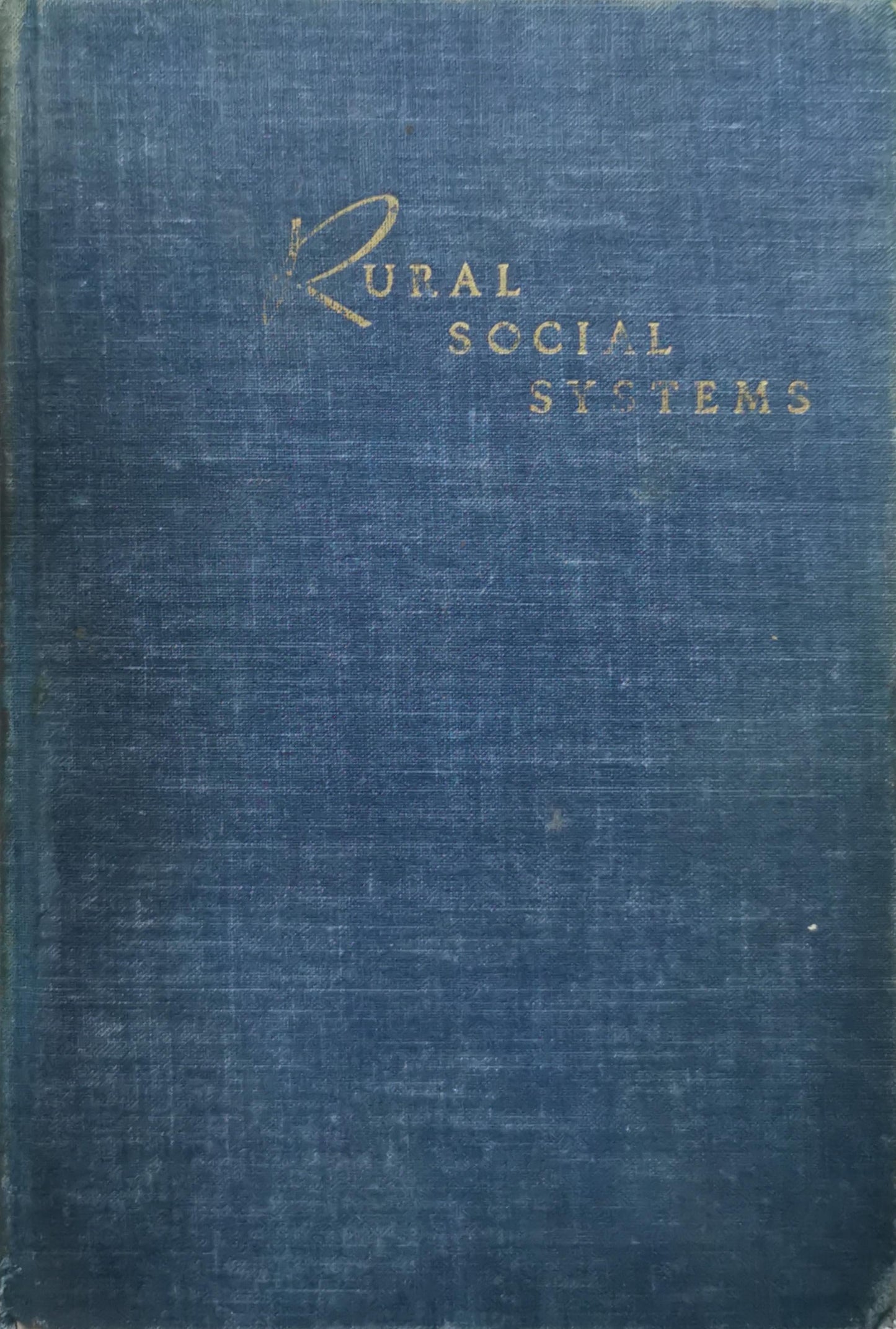 Rural Social Systems: Textbook in Rural Sociology and Anthropology By Charles P. Loomis and J. Allan Beegle