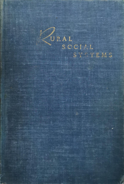 Rural Social Systems: Textbook in Rural Sociology and Anthropology By Charles P. Loomis and J. Allan Beegle