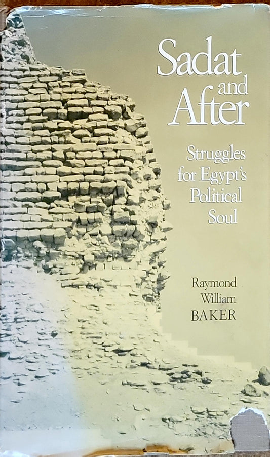 Sadat and After: Struggles for Egypt's Political Soul