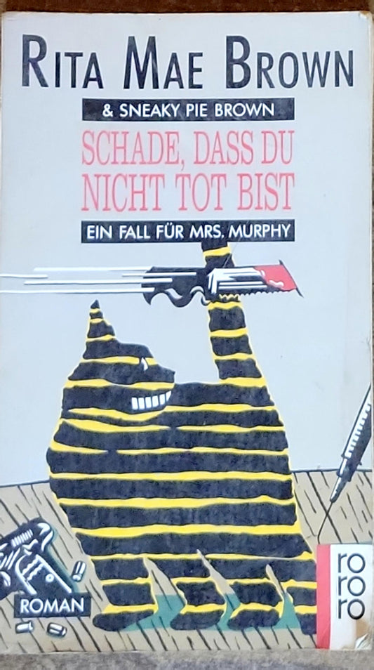 Schade, dass du nicht tot bist: Ein Fall für Mrs. Murphy