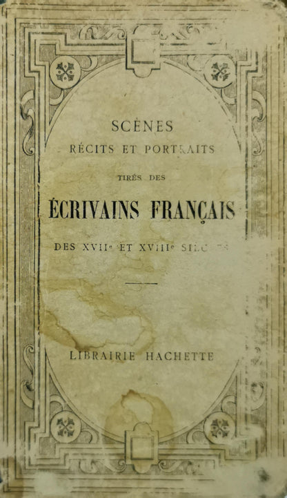 SCÈNES RÉCITS ET PORTRAITS DES ÉCRIVAINS FRANÇAIS DES XVIIIe ET XVIIIe Siècle