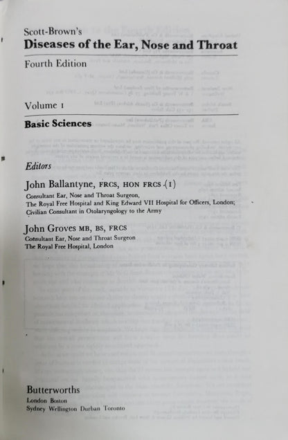 Scott-Brown's Diseases of the Ear, Nose and Throat: Fourth Edition By John Ballantyne, FRCS, HON FRCS (I) and John Groves MB, BS, FRCS
