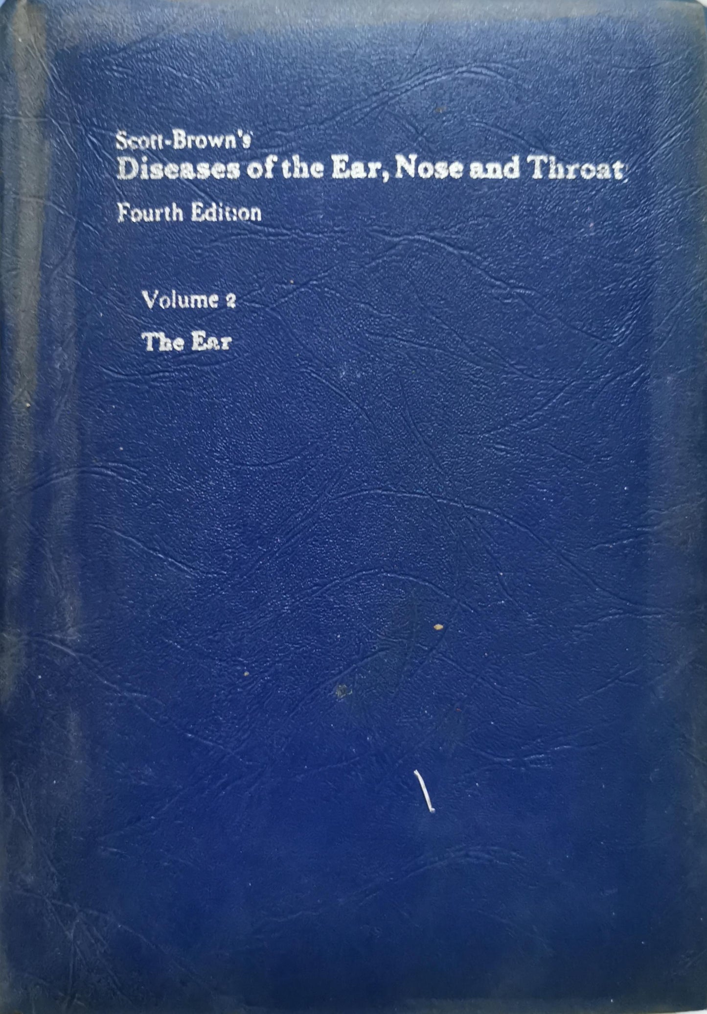 Scott-Brown's Diseases of the Ear, Nose and Throat: Fourth Edition By John Ballantyne and John Groves