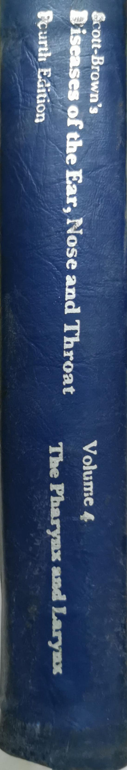 Scott-Brown's Diseases of the Ear, Nose and Throat: The Pharynx and Larynx By Walter Graham Scott-Brown and John Ballantyne and John Groves