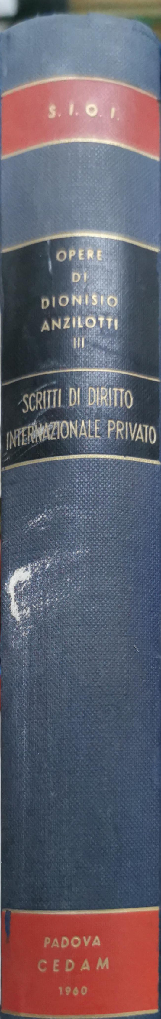 Scritti di Diritto Internazionale Privato: Opere di Dionisio Anzilotti III By Dionisio Anzilotti