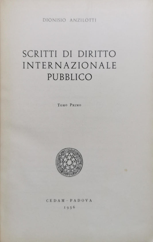 Scritti di Diritto Internazionale Pubblico: Tomo Primo By Dionisio Anzilotti