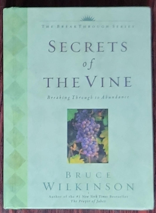 Secrets of the Vine: Breaking Through to Abundance: The BreakThrough Series