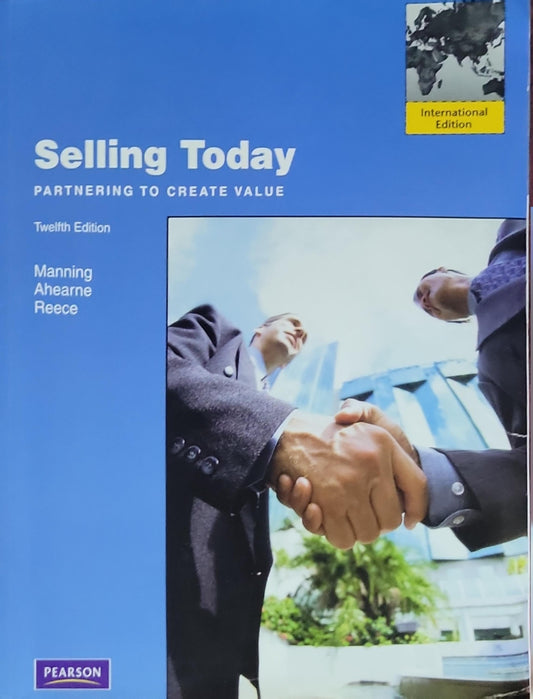 Selling Today: Partnering to Create Value