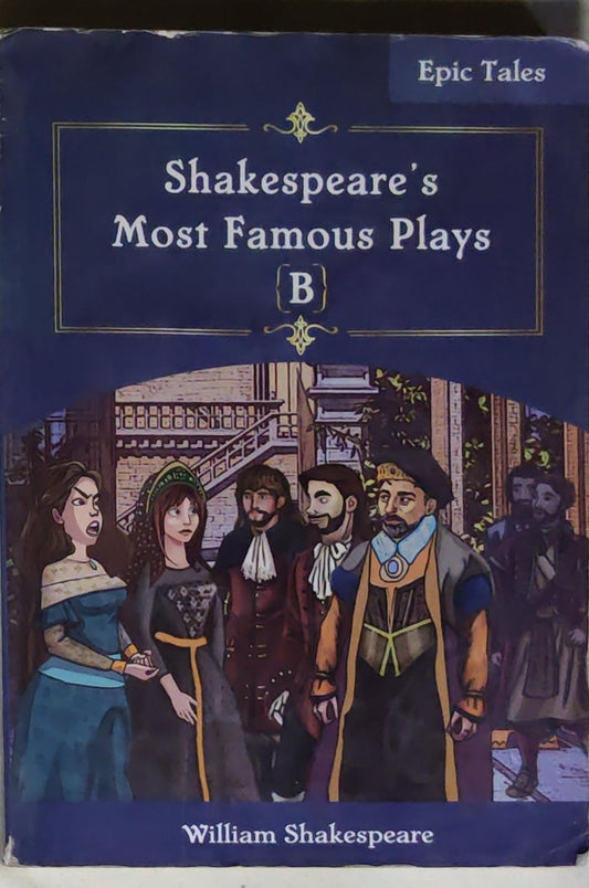 Shakespeare's Most Famous Plays: {B}