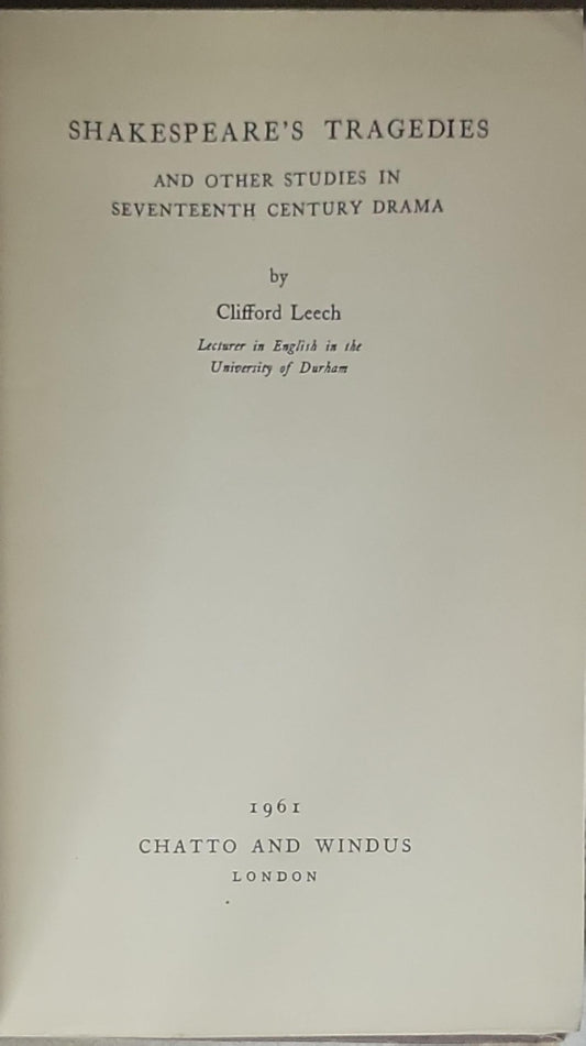 Shakespeare's Tragedies: and Other Studies in Seventeenth Century Drama