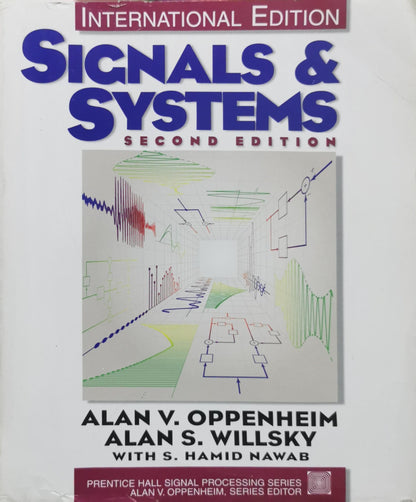 Signals & Systems: Second Edition By Alan V. Oppenheim and Alan S. Willsky and S. Hamid Nawab