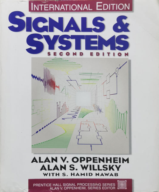 Signals & Systems: Second Edition By Alan V. Oppenheim and Alan S. Willsky and S. Hamid Nawab
