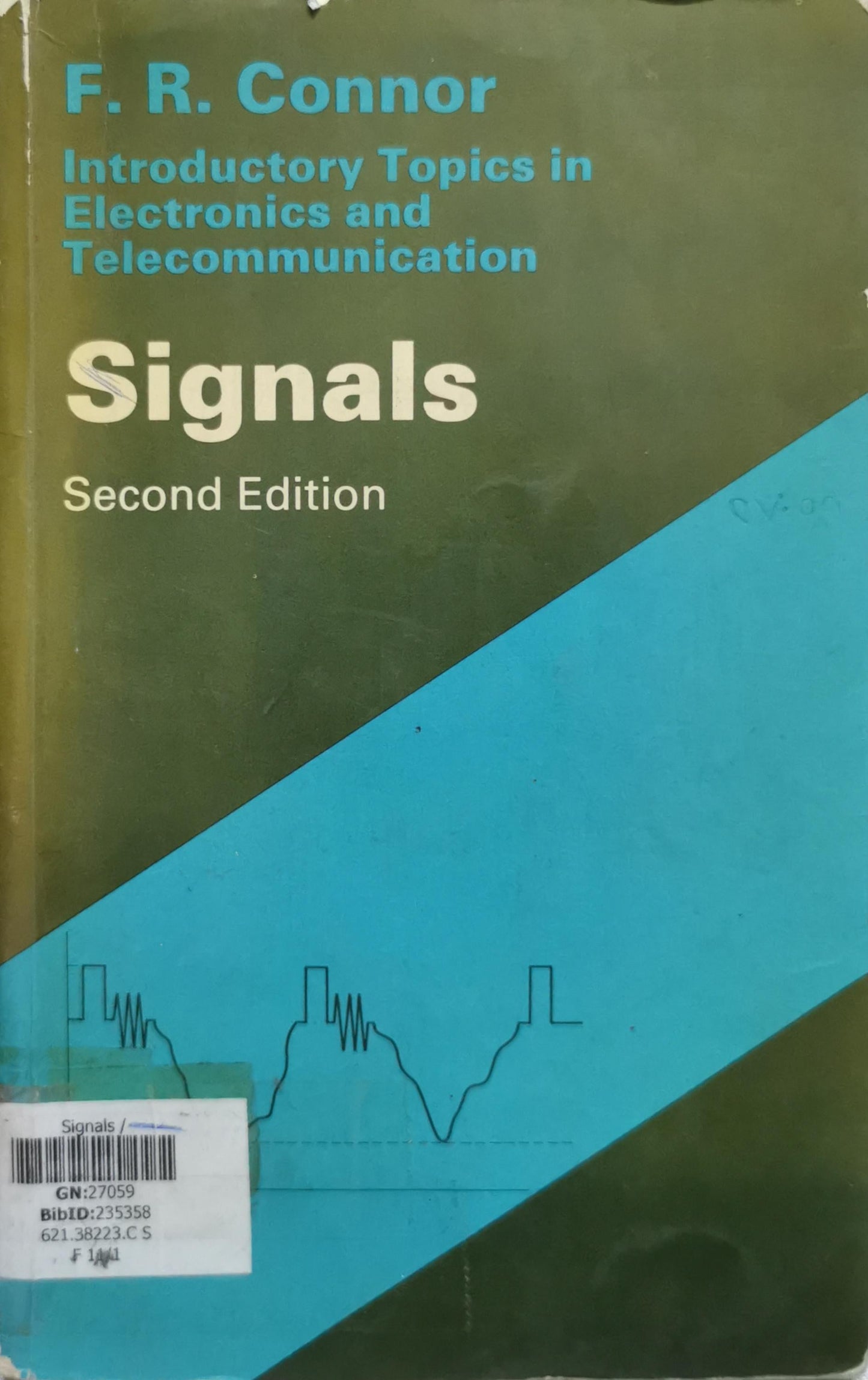 Signals: Introductory Topics in Electronics and Telecommunication By F. R. Connor