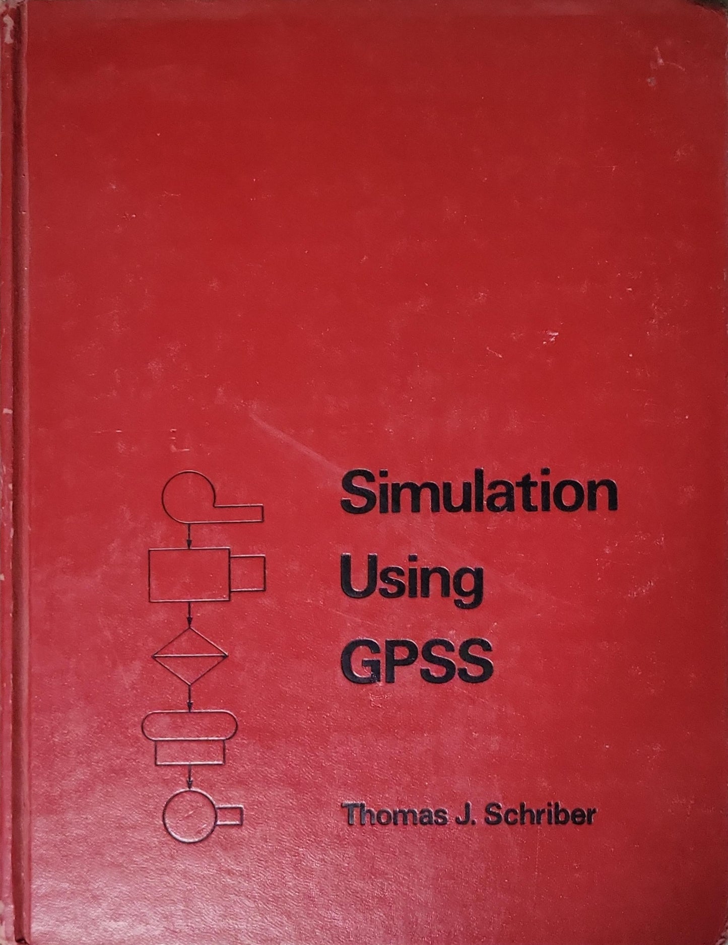Simulation Using GPSS: 1st edition By Thomas J. Schriber