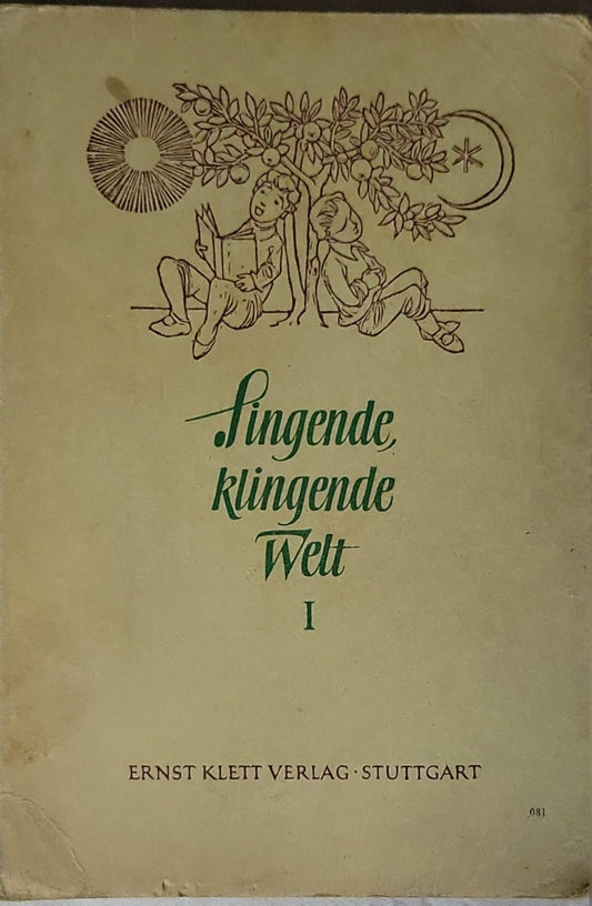 Singende klingende Welt: I