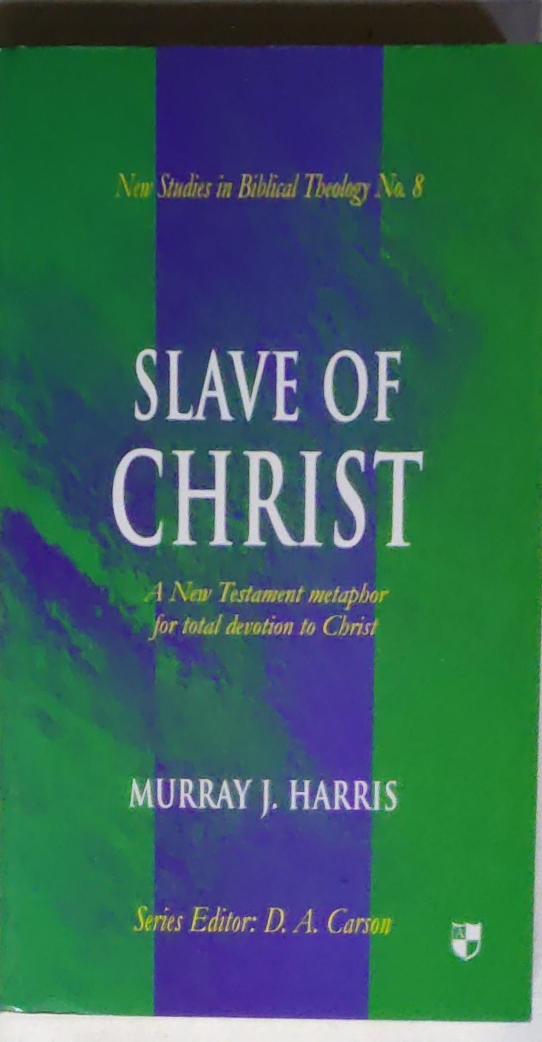 Slave of Christ: A New Testament metaphor for total devotion to Christ