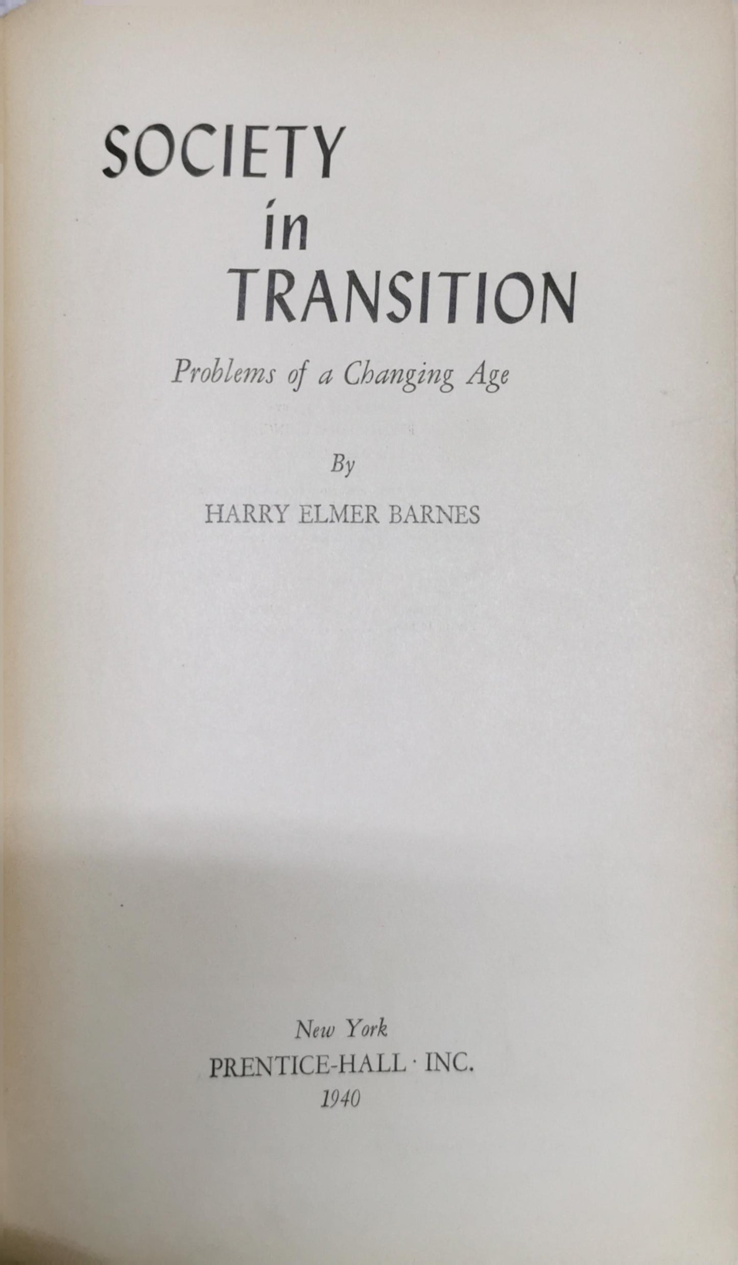 Society in Transition: Problems of a Changing Age By Harry Elmer Barnes