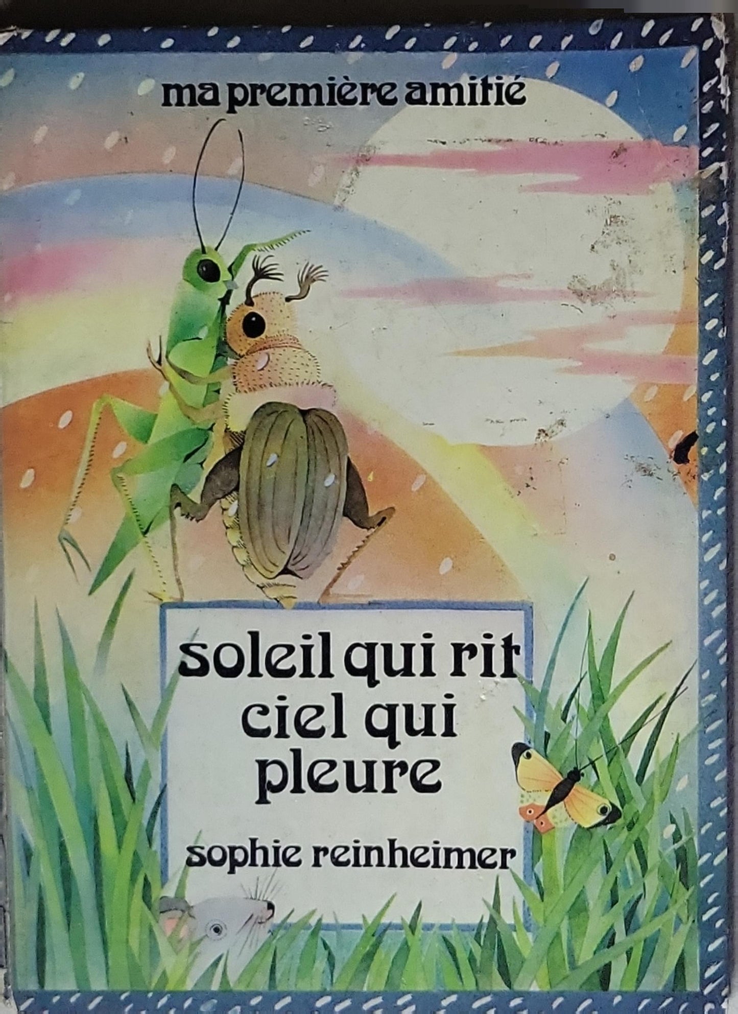 soleil qui rit ciel qui pleure: Ma première amitié