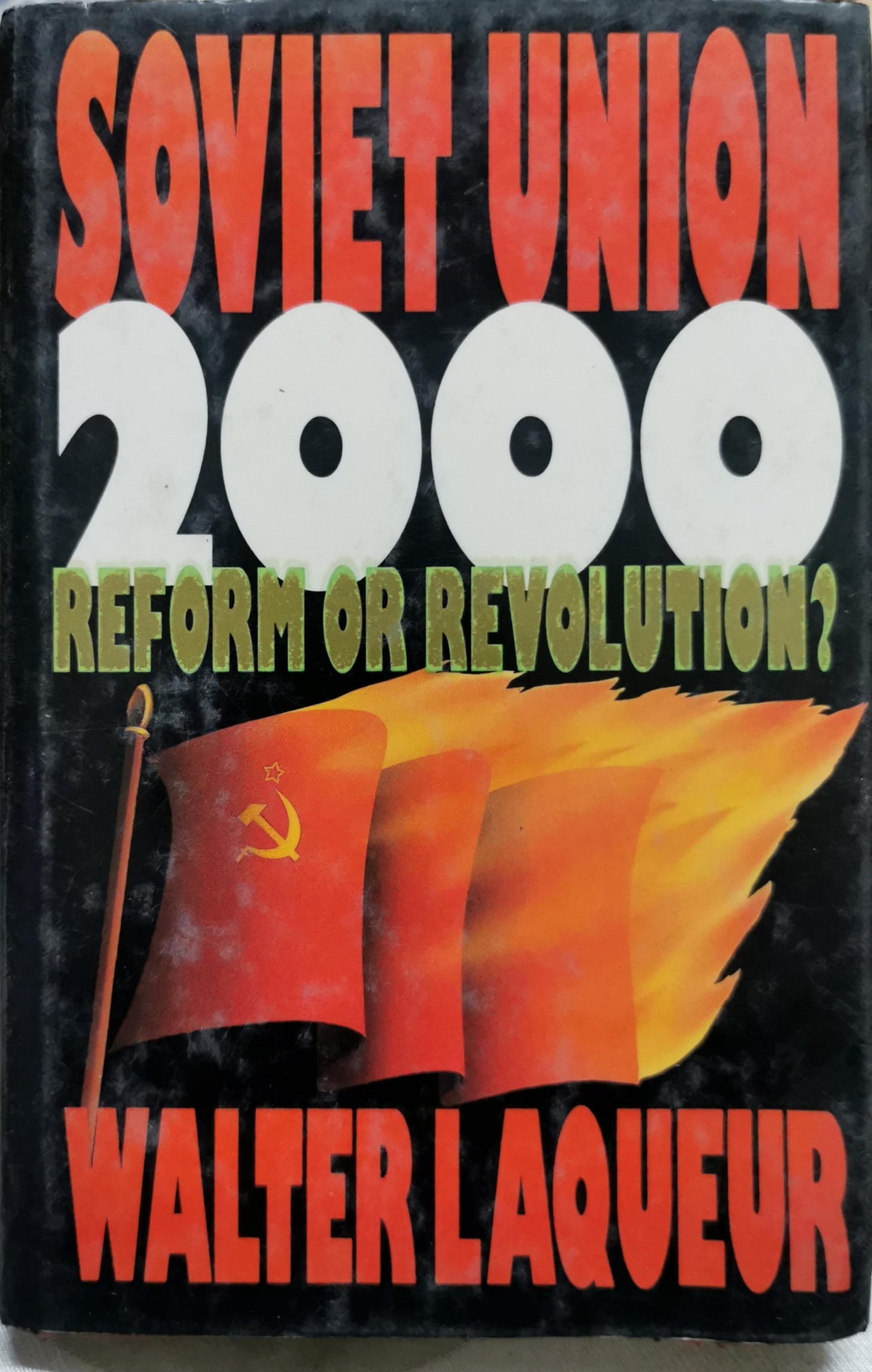 Soviet Union 2000: Reform or Revolution? By Walter Laqueur and John Erickson and Paul A. Goble and Edward Luttwak and Gur Ofer and Arthur Waldron