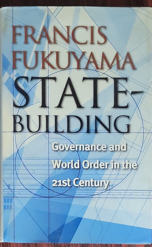 STATE BUILDING: Governance and World Order in the 21st Century