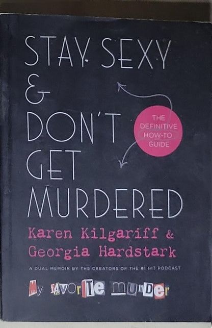 Stay Sexy & Don't Get Murdered: The Definitive How-To Guide