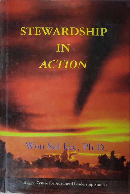 Stewardship in Action By Won Sul Lee, Ph.D.
