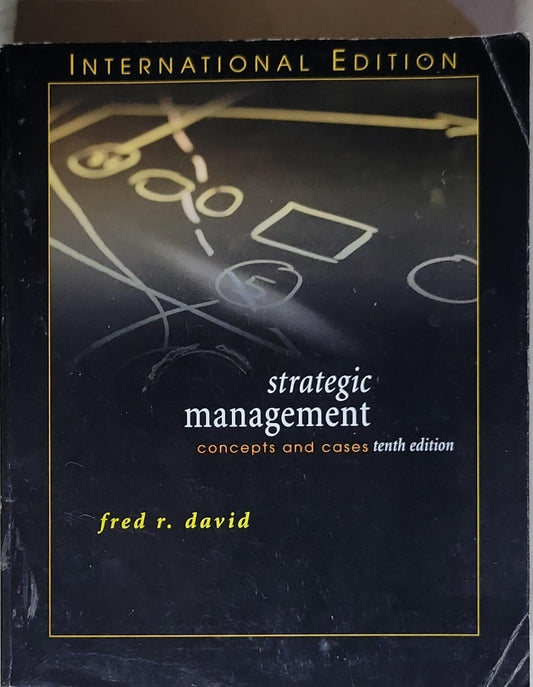 Strategic Management: Concepts and Cases: Tenth edition (International Edition)
