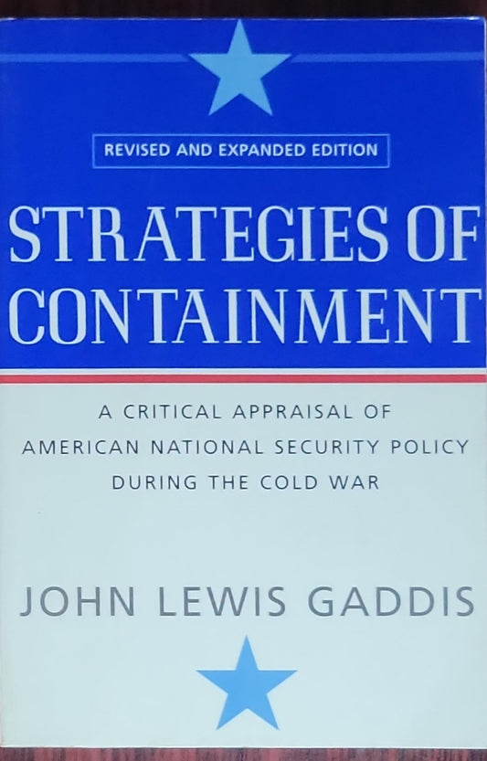 Strategies of Containment: A Critical Appraisal of American National Security Policy During the Cold War