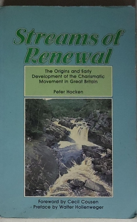 Streams of Renewal: The Origins and Early Development of the Charismatic Movement in Great Britain