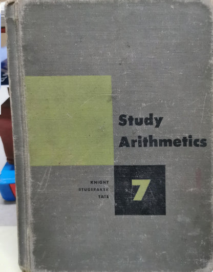 Study Arithmetics: Book 7 By F.B. Knight and J.W. Studebaker and Tate