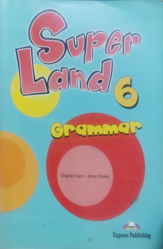 Super Land 6 Grammar Book By Virginia Evans and Jenny Dooley